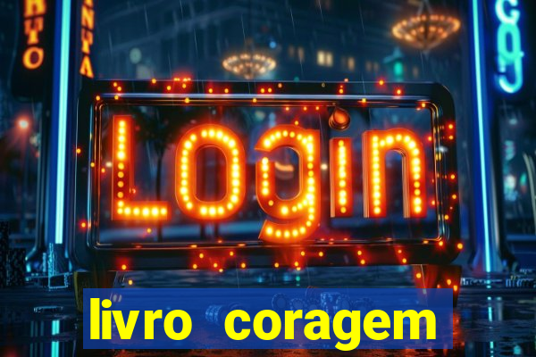 livro coragem desbravadores pdf